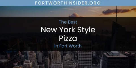 Discover the Best New York Style Pizza in Fort Worth