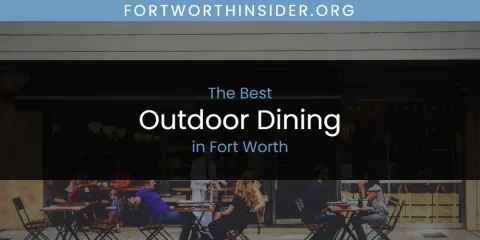 The Absolute Best Outdoor Dining in Fort Worth