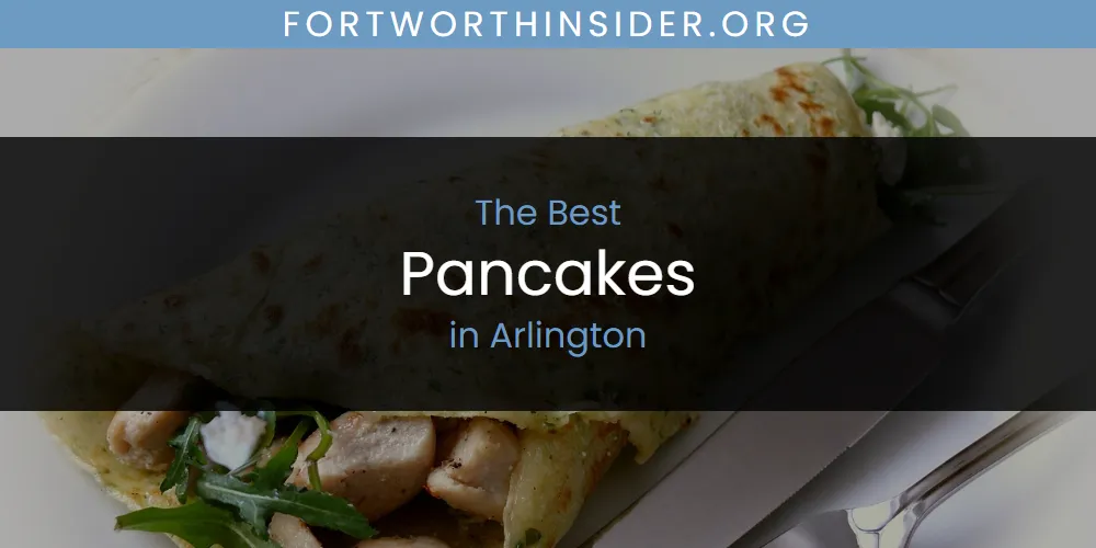 The Absolute Best Pancakes in Arlington  [Updated 2025]