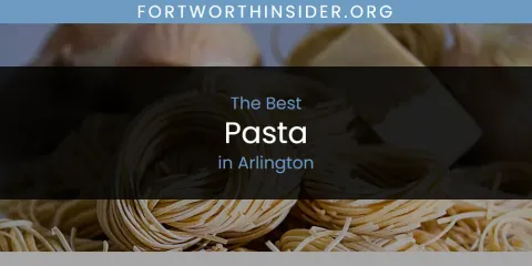The Absolute Best Pasta in Arlington