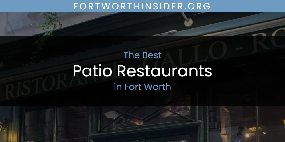 2026 Ranked: Best Patio Restaurants in Fort Worth