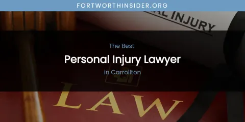 The Absolute Best Personal Injury Lawyer in Carrollton