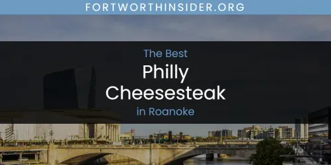 Roanoke's Best Philly Cheesesteak