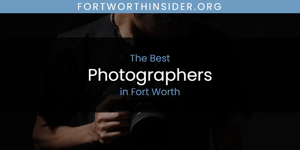 Discover the Best Photographers in Fort Worth (2026)