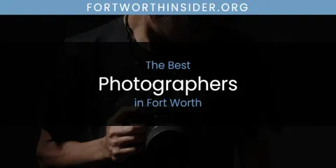 Discover the Best Photographers in Fort Worth