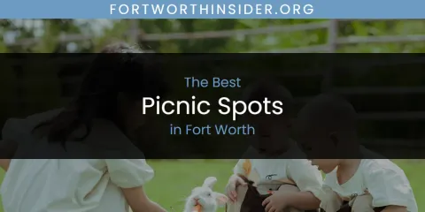 Best Picnic Spots in Fort Worth: Complete Guide
