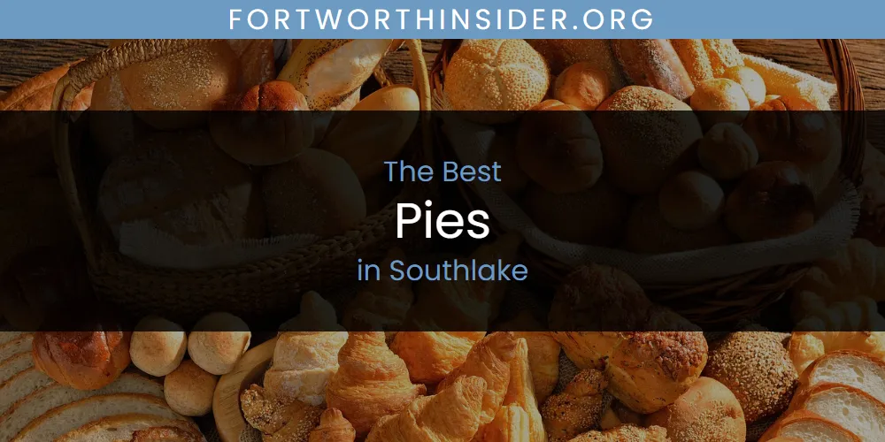 Southlake's Best Pies [Updated 2025]