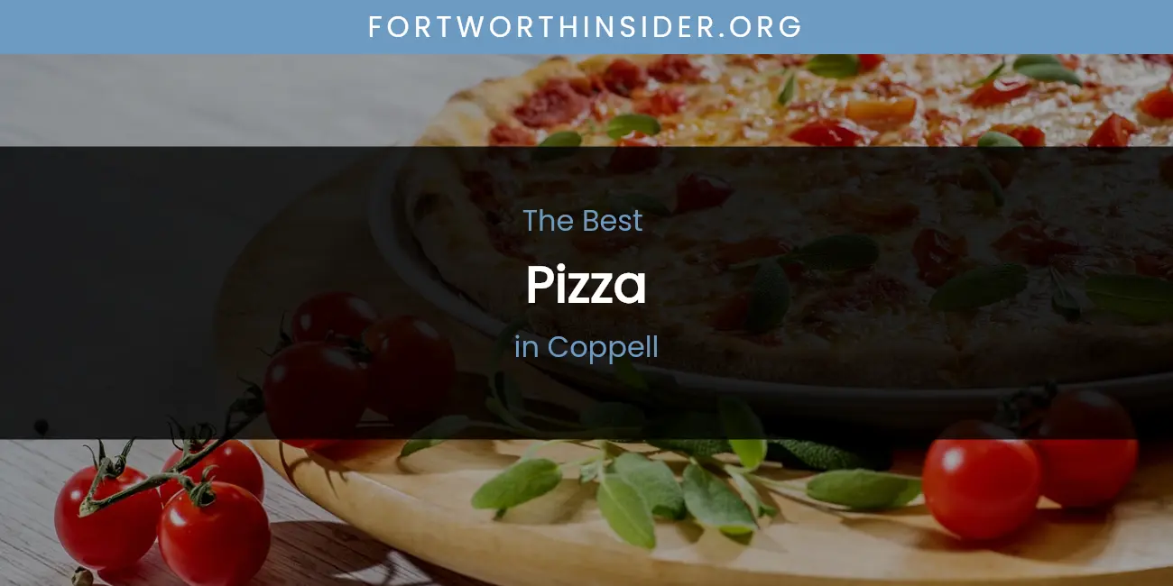The Absolute Best Pizza in Coppell featured