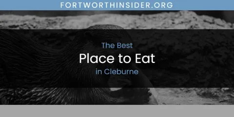 The Absolute Best Place to Eat in Cleburne