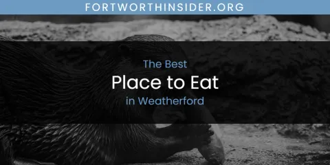 Weatherford's Best Place to Eat