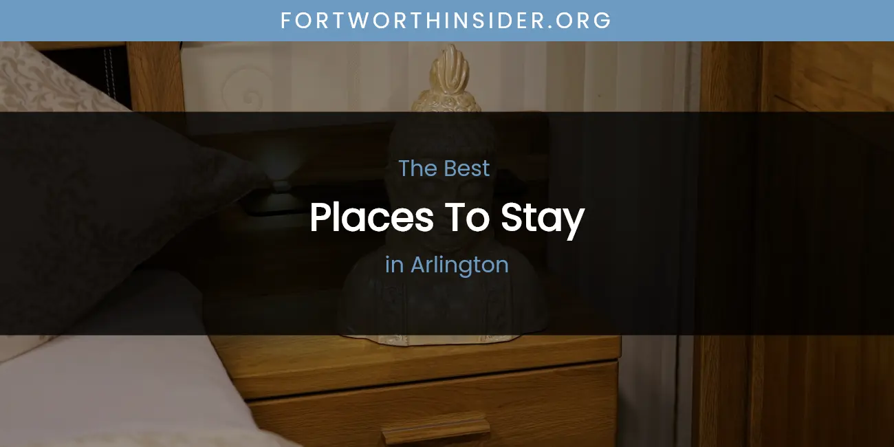 The Absolute Best Places to Stay in Arlington featured