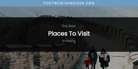 The Absolute Best Places to Visit in Irving