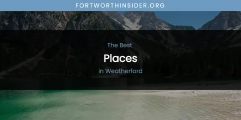 Weatherford's Best Places