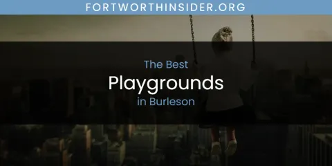 The Absolute Best Playgrounds in Burleson