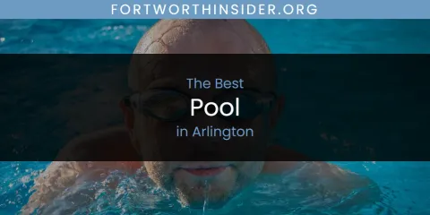 The Absolute Best Pool in Arlington