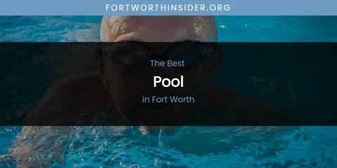 The Absolute Best Pool in Fort Worth