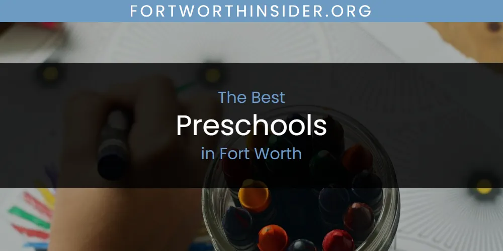 The Absolute Best Preschools in Fort Worth  [Updated 2025]
