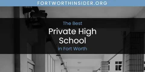 The Absolute Best Private High School in Fort Worth