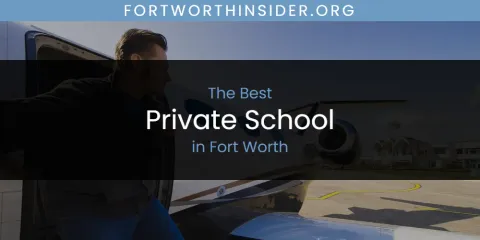 The Absolute Best Private School in Fort Worth