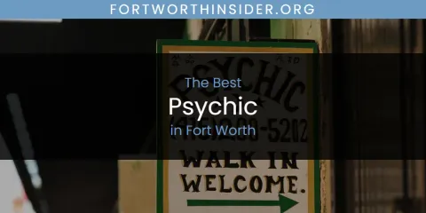 The Absolute Best Psychic in Fort Worth