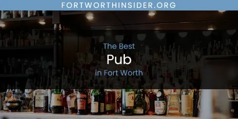 The Absolute Best Pub in Fort Worth