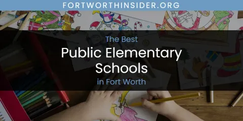 The Absolute Best Public Elementary Schools in Fort Worth