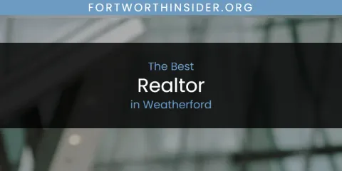 Weatherford's Best Realtor