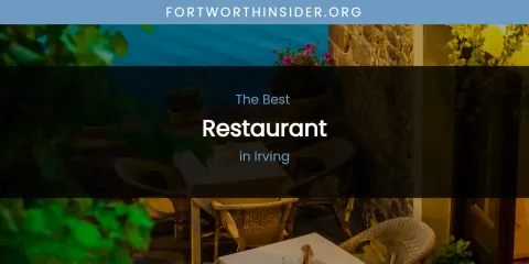 The Absolute Best Restaurant in Irving
