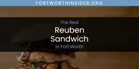 Guide to Best Reuben Sandwich in Fort Worth