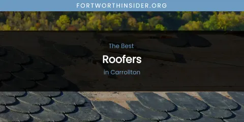 The Absolute Best Roofers in Carrollton