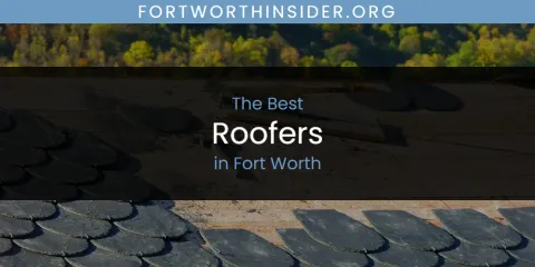 Guide to Best Roofers in Fort Worth