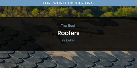 Keller's Best Roofers