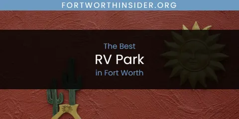 The Absolute Best RV Park in Fort Worth