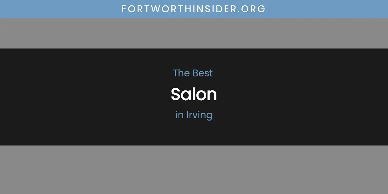 The Absolute Best Salon in Irving featured