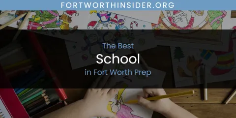 The Absolute Best School in Fort Worth Prep