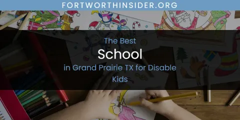 The Absolute Best School in Grand Prairie TX for Disable Kids