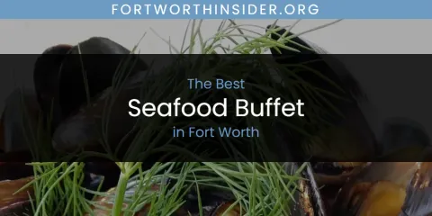 The Absolute Best Seafood Buffet in Fort Worth