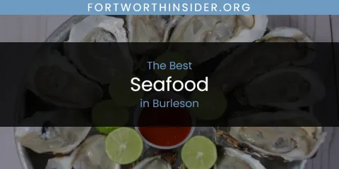 The Absolute Best Seafood in Burleson