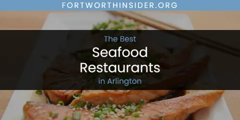 Best Seafood Restaurants in Arlington: Ultimate Guide