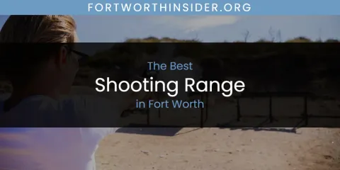 The Absolute Best Shooting Range in Fort Worth