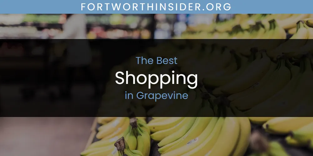 2026 Guide to Best Shopping in Grapevine