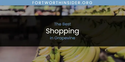 Guide to Best Shopping in Grapevine