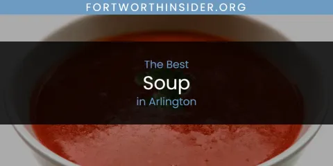 Guide to Best Soup in Arlington