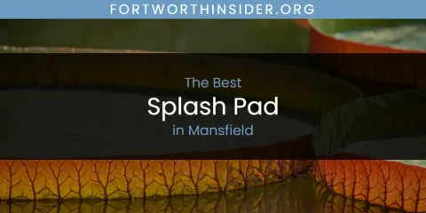 Mansfield's Best Splash Pad