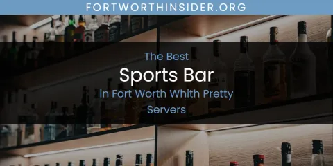 The Absolute Best Sports Bar in Fort Worth Whith Pretty Servers