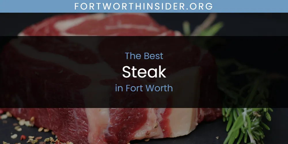 The Absolute Best Steak in Fort Worth  [Updated 2025]