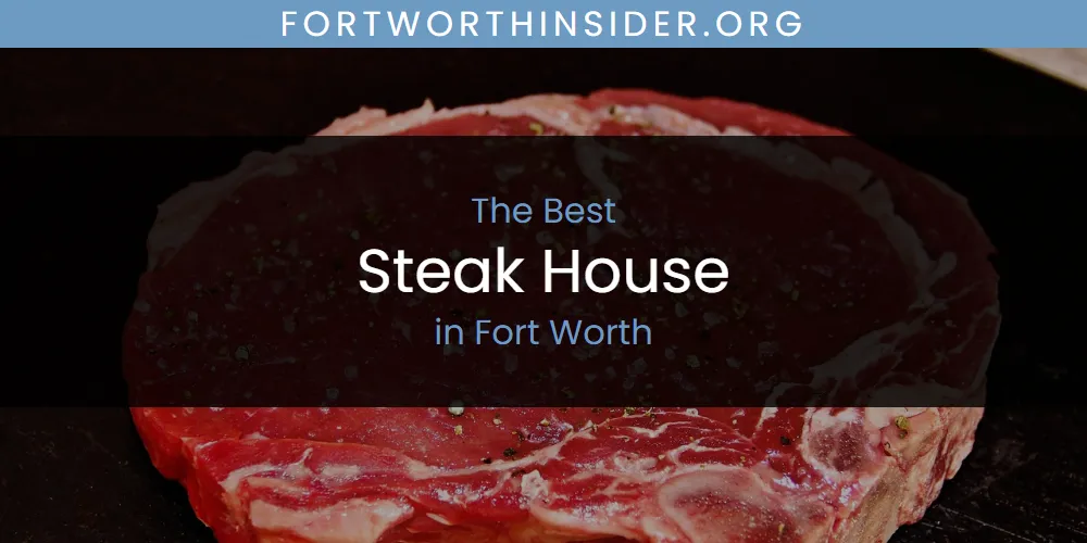 The Absolute Best Steak House in Fort Worth  [Updated 2025]