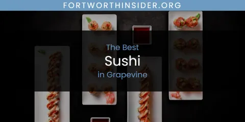 The Top-Rated Sushi in Grapevine