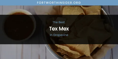 The Absolute Best Tex Mex in Grapevine