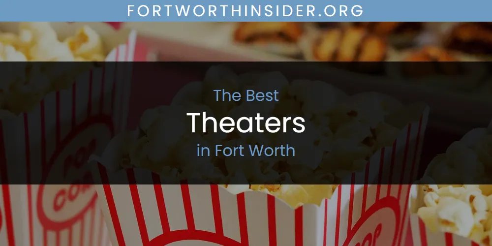 The Absolute Best Theaters in Fort Worth  [Updated 2025]